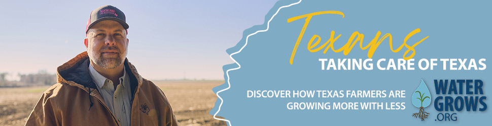 Texans are taking care of Texas. Discover how Texas farmers are growing more with less.